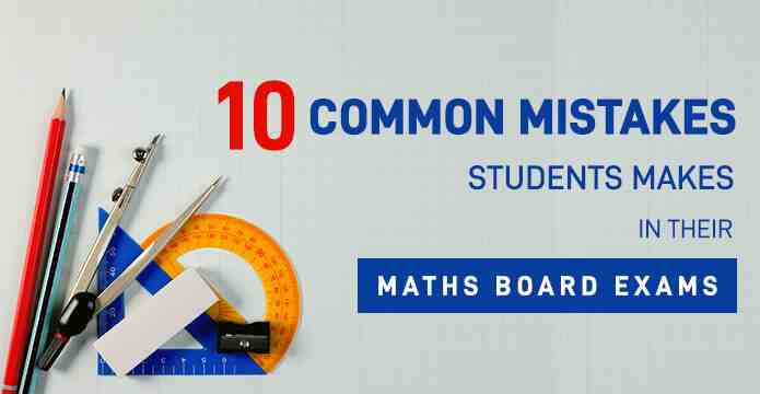 10 Common Mistakes Students Makes In their Math Board Exams