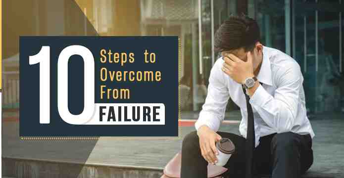 10 Steps to Overcome From Failure