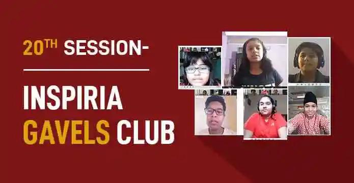 20th Session – Inspiria Gavels Club