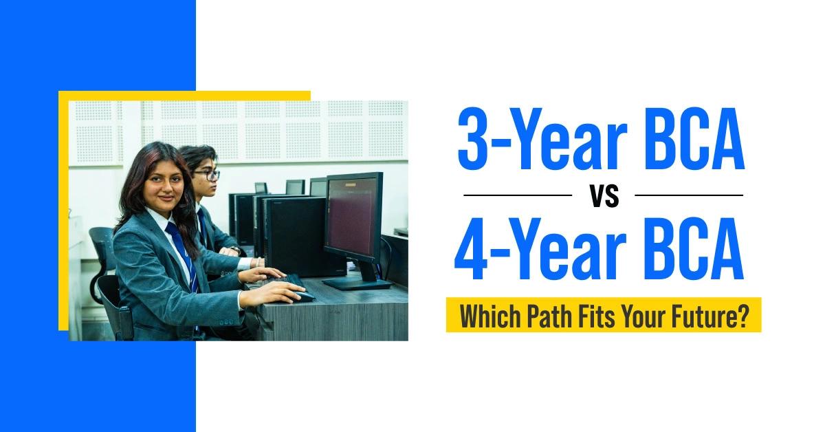 3-Year BCA vs 4-Year BCA: Which Course to Choose and Why?