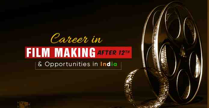 A career in Film Making after 12th and Opportunities in India