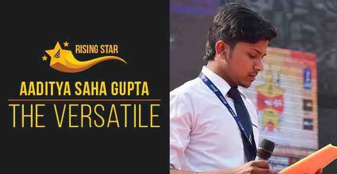 Aaditya Saha Gupta – The Versatile