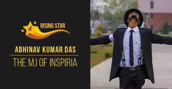 Abhinav Kumar Das – The MJ of Inspiria
