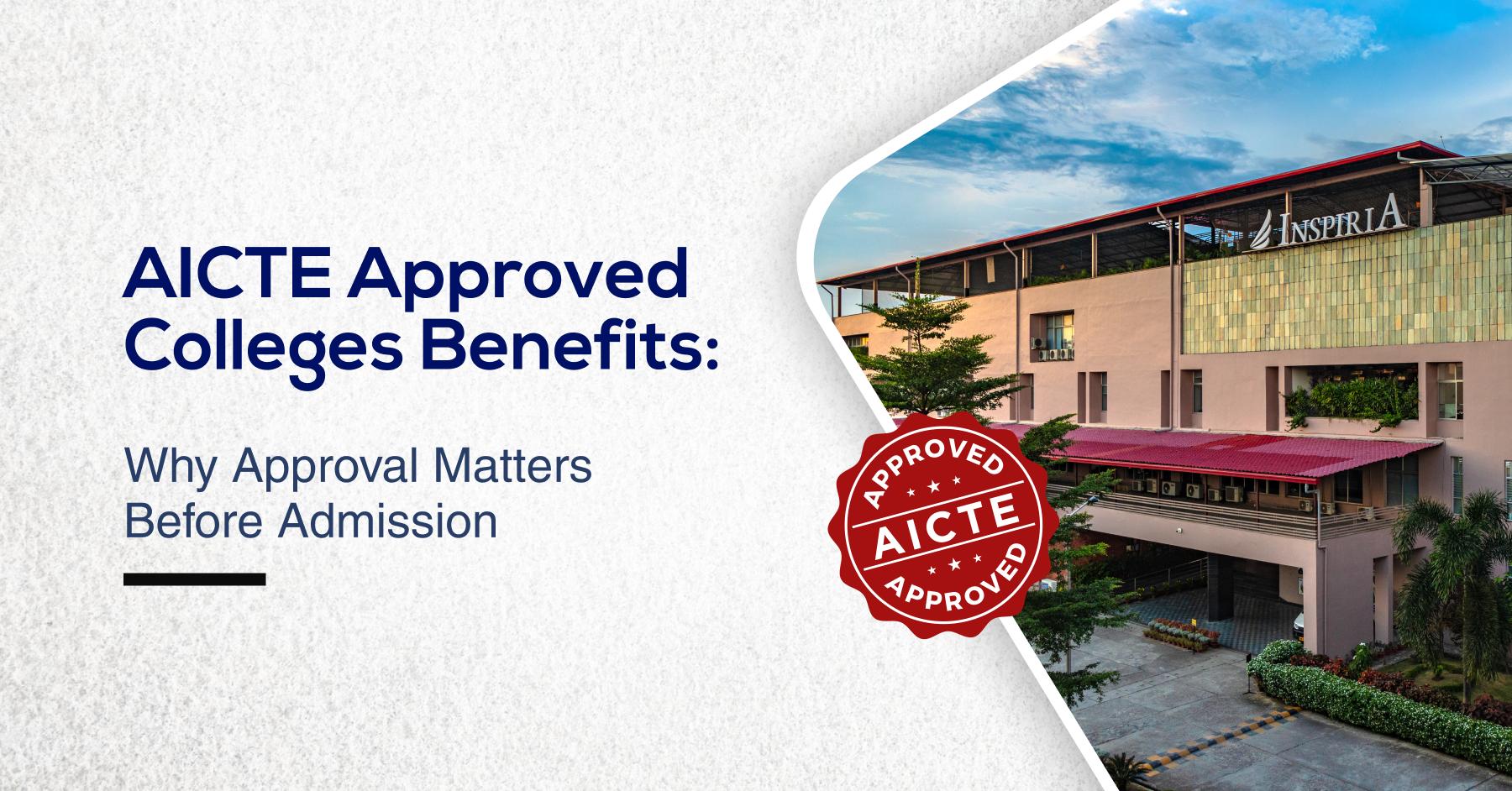 AICTE Approved Colleges Benefits: Why Approval Matters Before Admission