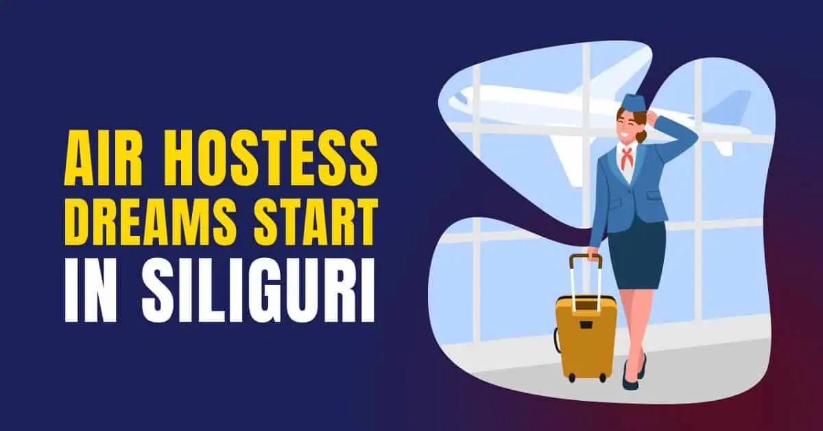 Air Hostess Course in Siliguri: Salary, Job Roles & International Opportunities