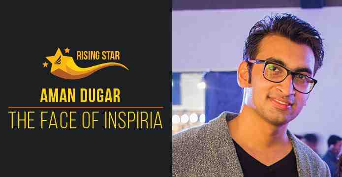 Aman Dugar - “The Face Of Inspiria”