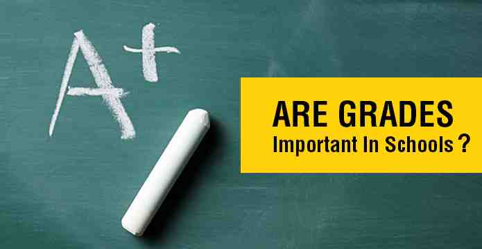 Are Grades Important In Schools ?