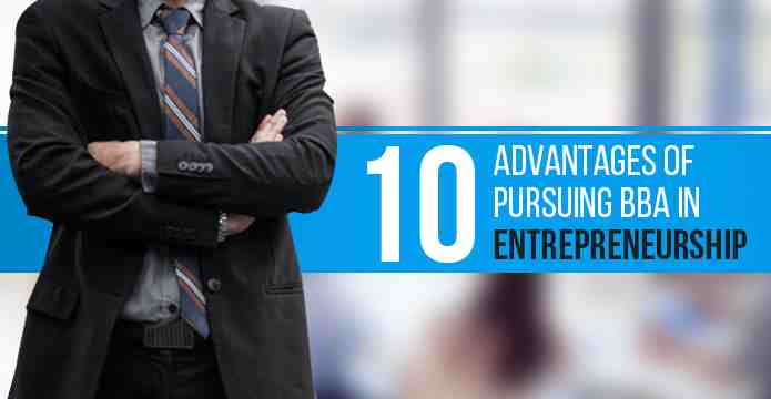 10 Advantages of Pursuing BBA in Entrepreneurship