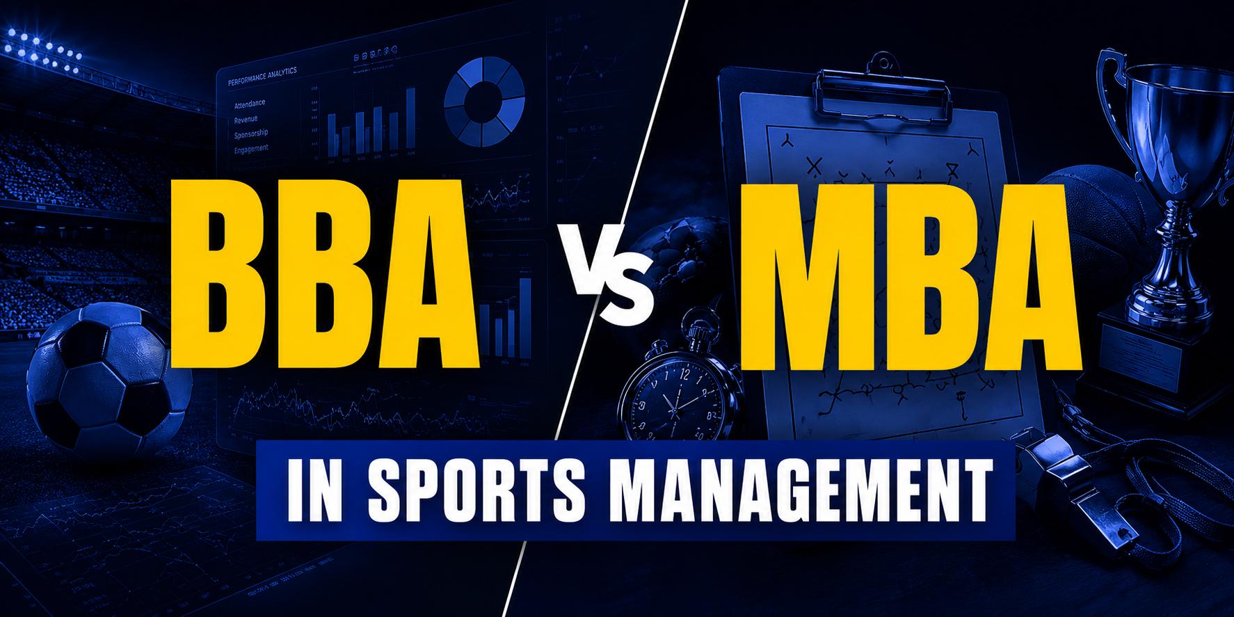 BBA vs MBA in Sports Management: Which Is the Better Career Choice?