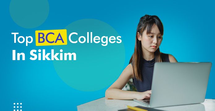 Top BCA Colleges in Sikkim (Bachelor of Computer Applications)
