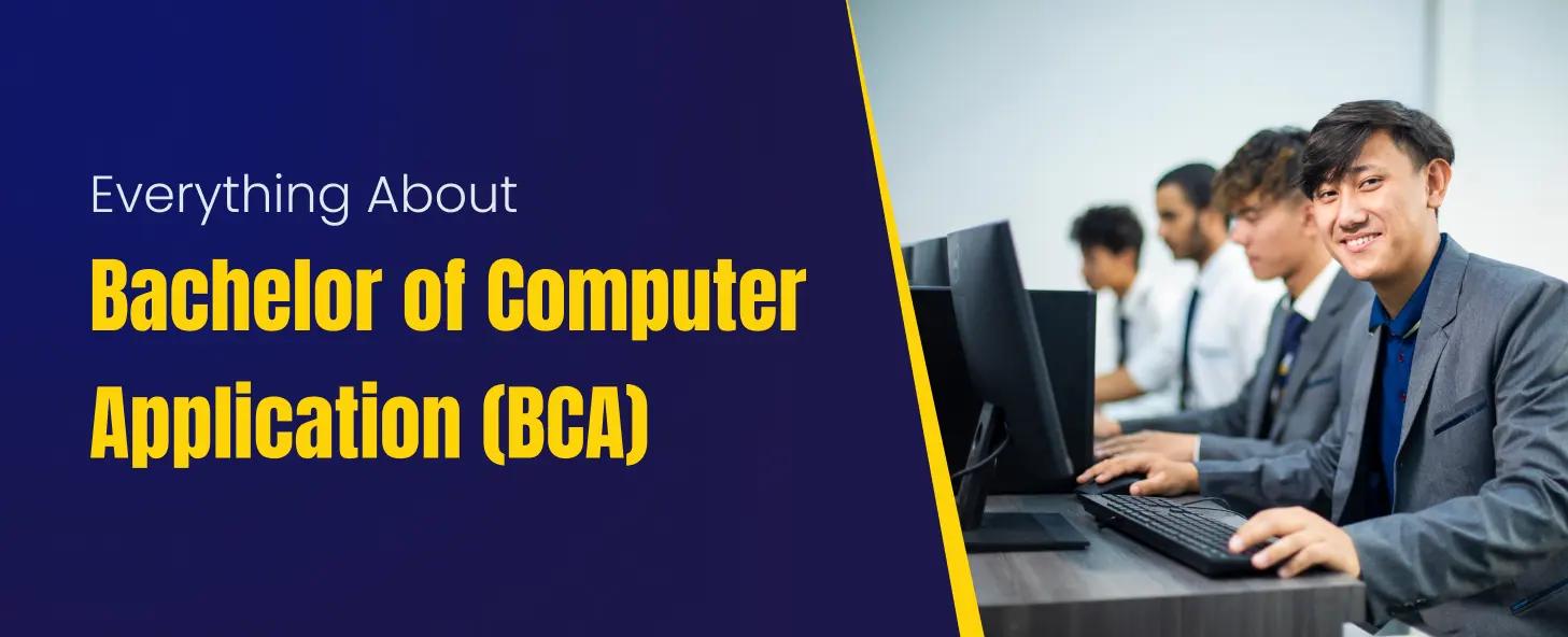 All you need to know about BCA Course: Salary, Career, Skills, Eligibility, Fees