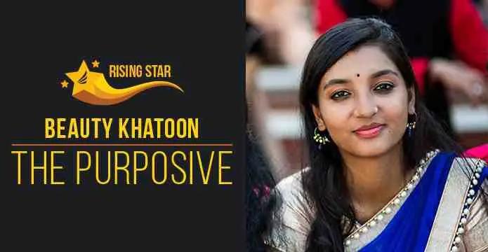 Beauty Khatoon - The Purposive