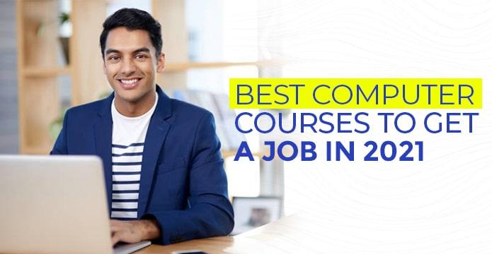 Best Online Computer Courses To Get a Job in 2021
