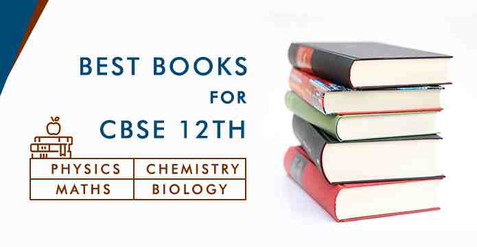 Best Books For CBSE 12th Physics, Chemistry, Maths, Biology