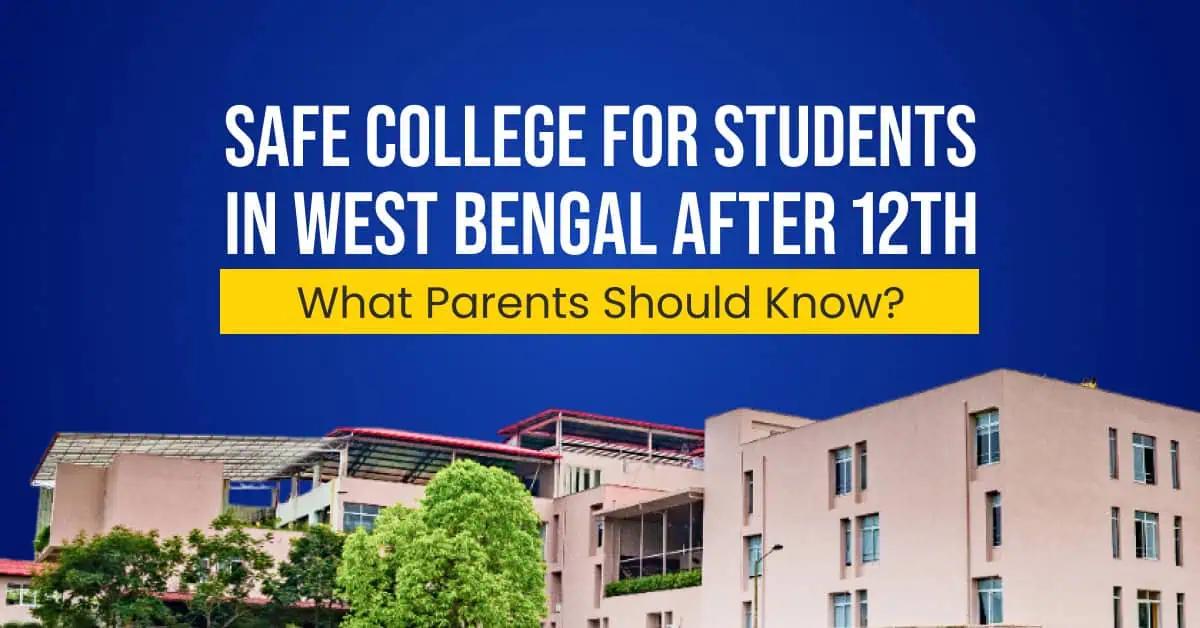Parents Guide: How to pick Safe College for Students in West Bengal after 12th