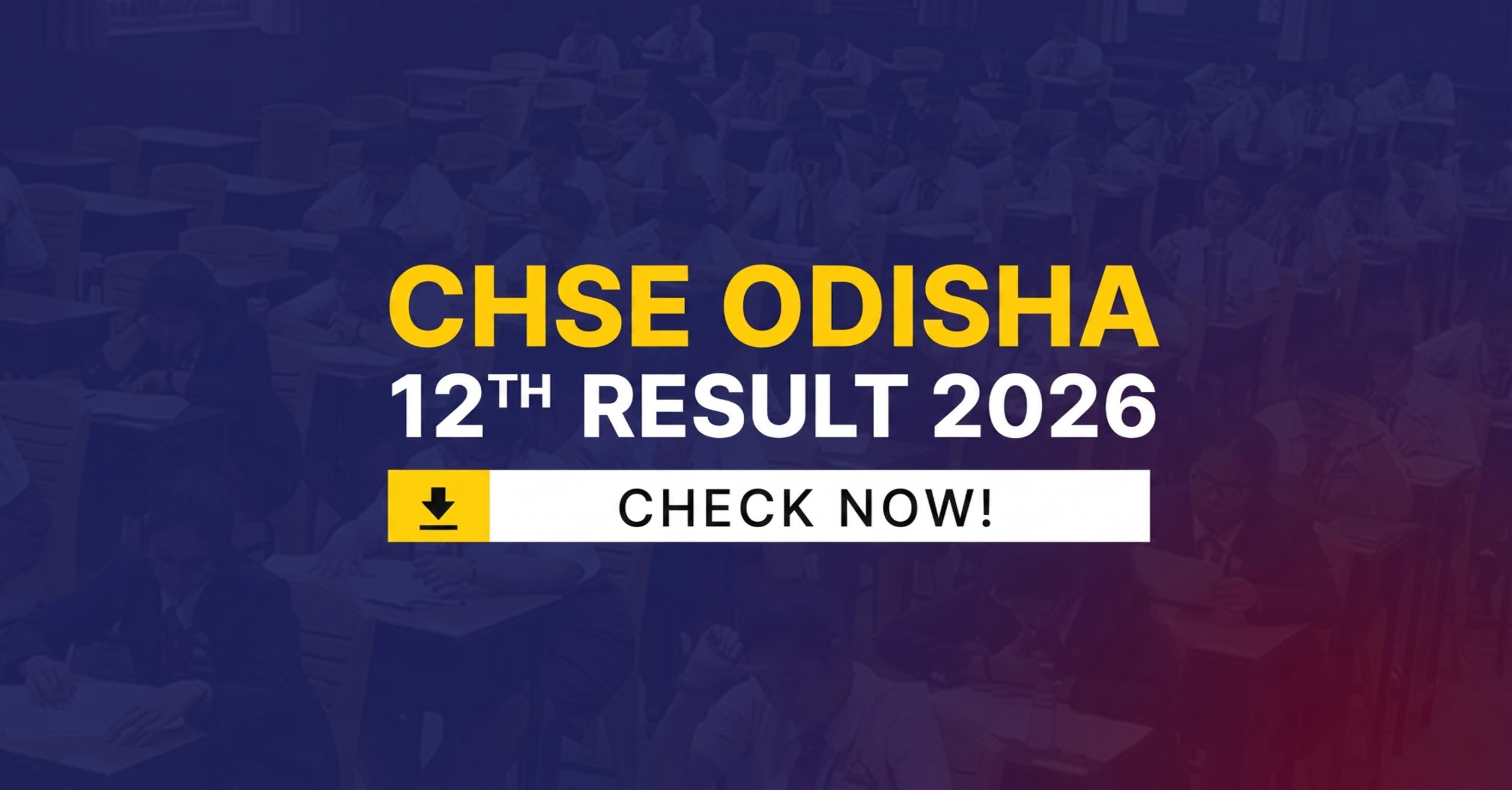 CHSE 12th Result 2026 Date Live: Check Odisha +2 Result Updates Live