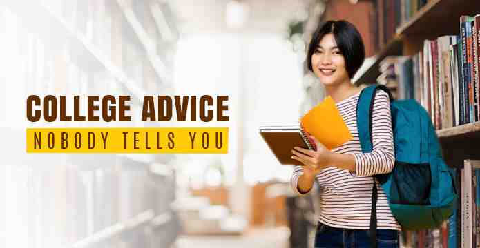 College Advice Nobody Tells You