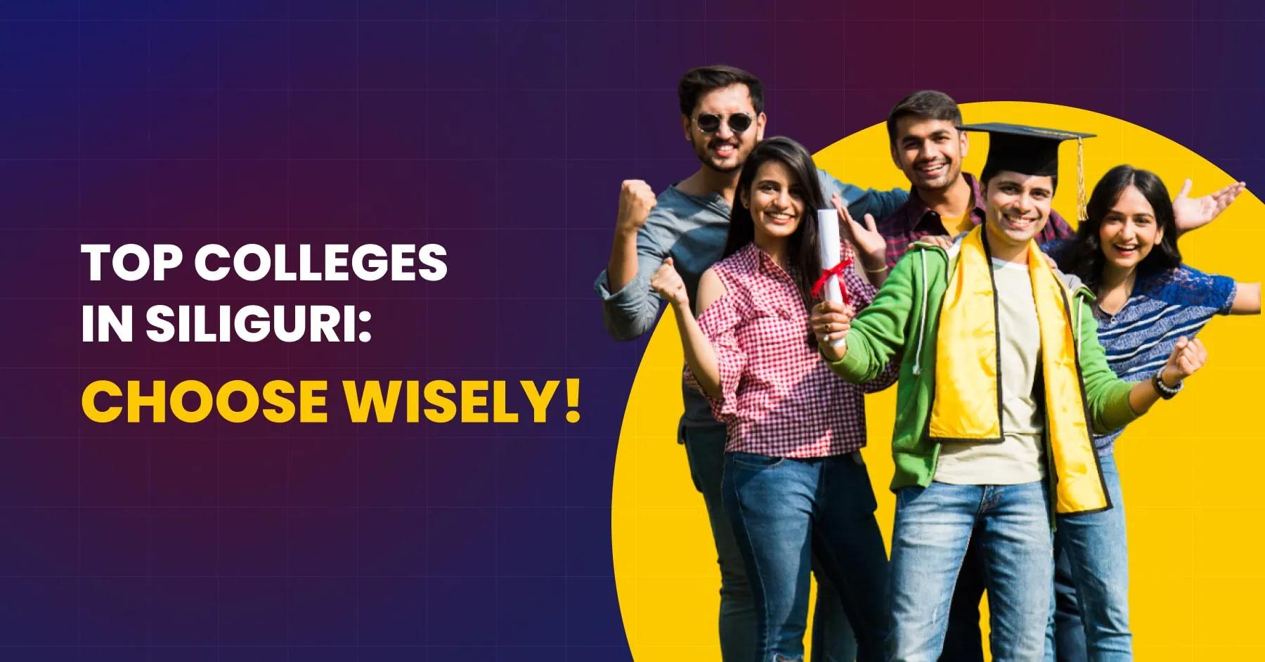 Top 10 Colleges in Siliguri – Find Your Perfect Fit After 12th