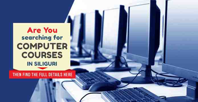 Are you searching for Computer Courses in Siliguri – Then find the full details here