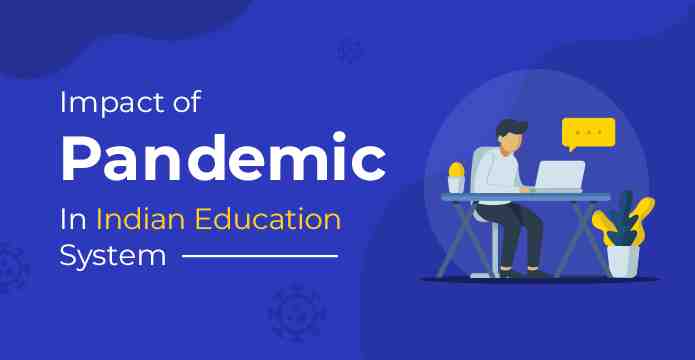 COVID-19 Lockdown: Impact Of Pandemic In Indian Education System