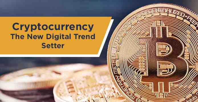 Cryptocurrency - The New Digital Trend Setter