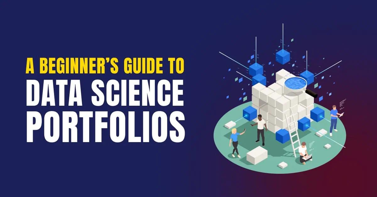 Step-by-Step Data Science Portfolio Guide for Students Without Experience