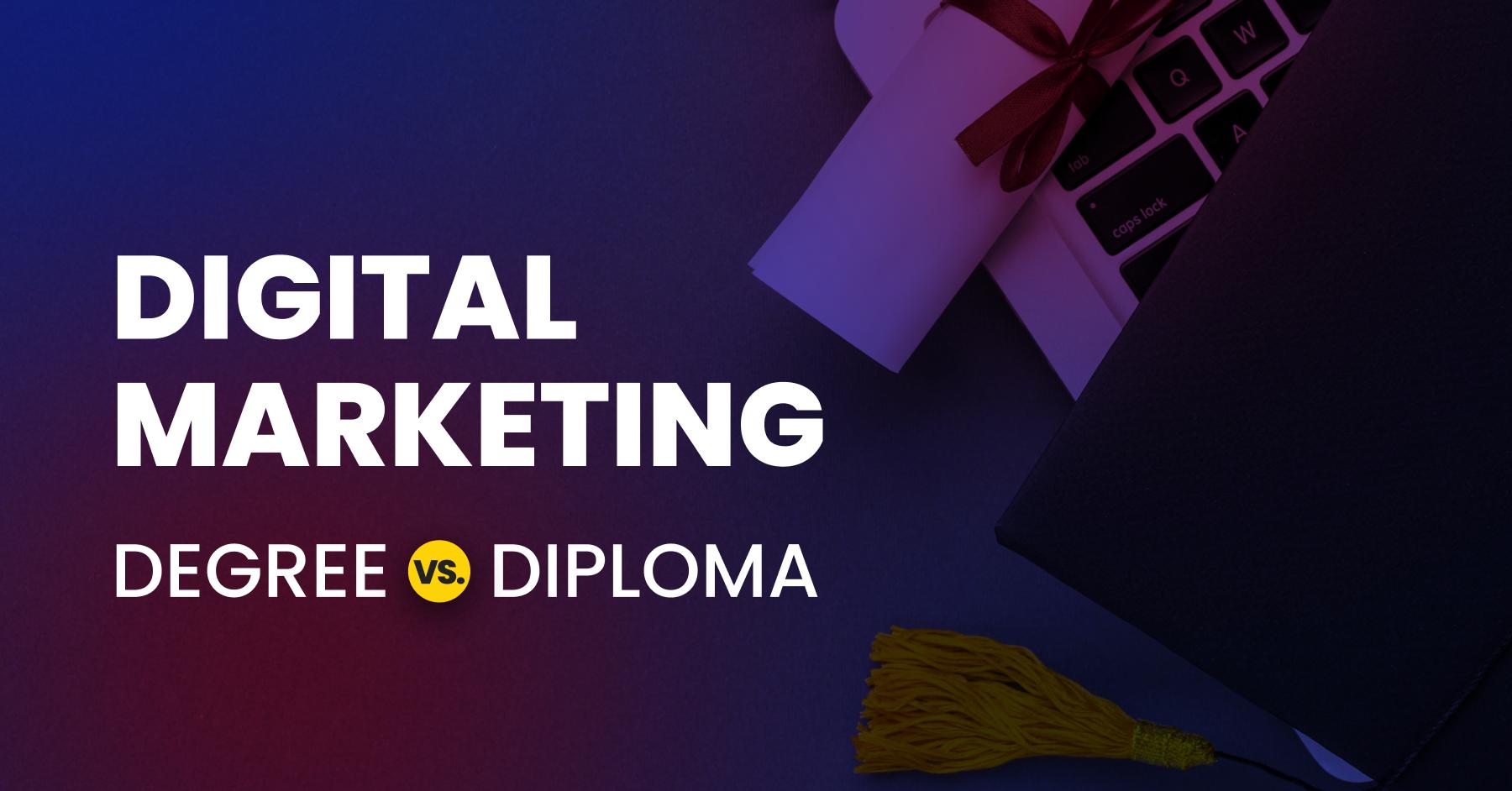 BBA in Digital Marketing or a Diploma? What Should a Student Choose After Class 12?