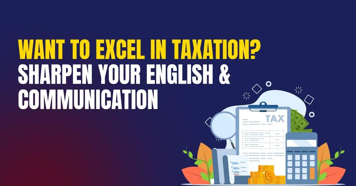 Importance of English & Communication in Accounting & Taxation Jobs