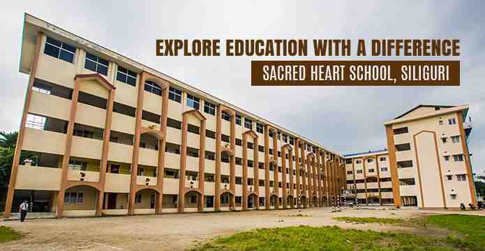 Explore education with a difference – Sacred Heart School, Siliguri