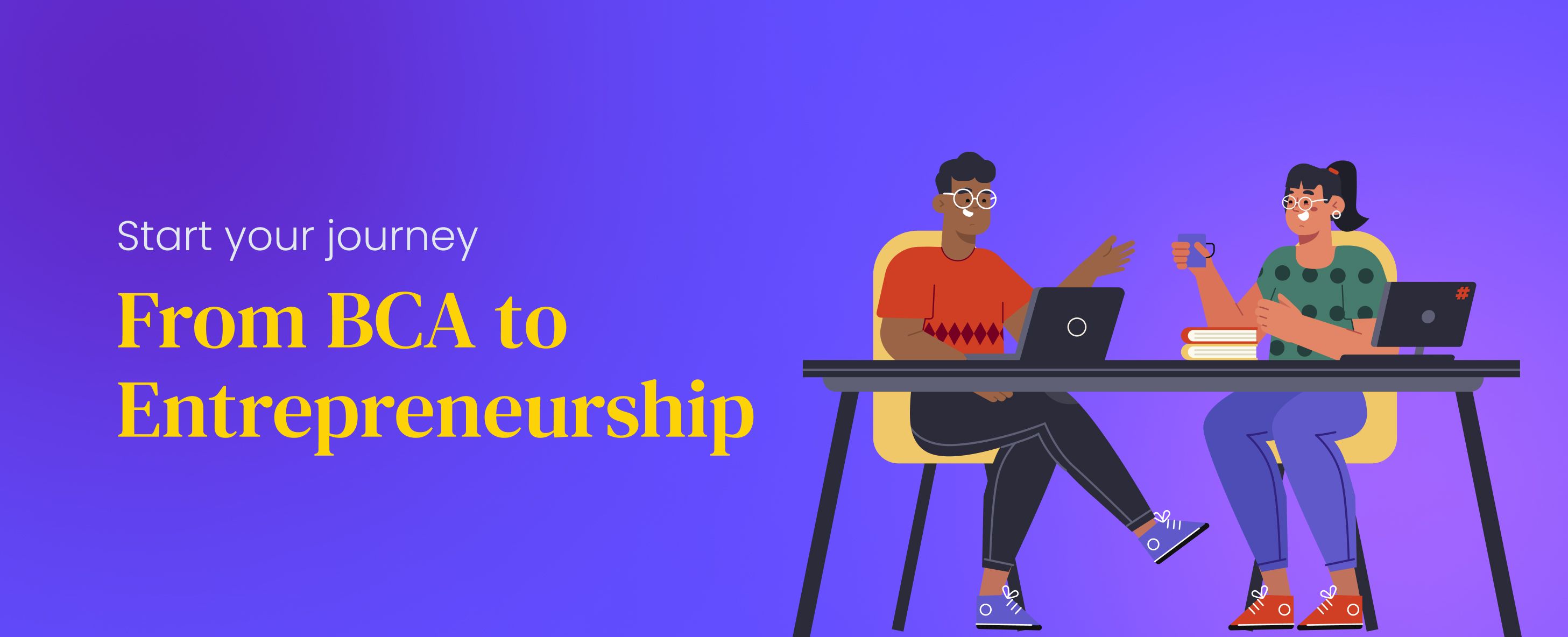 Exploring Entrepreneurship Opportunities Post- BCA