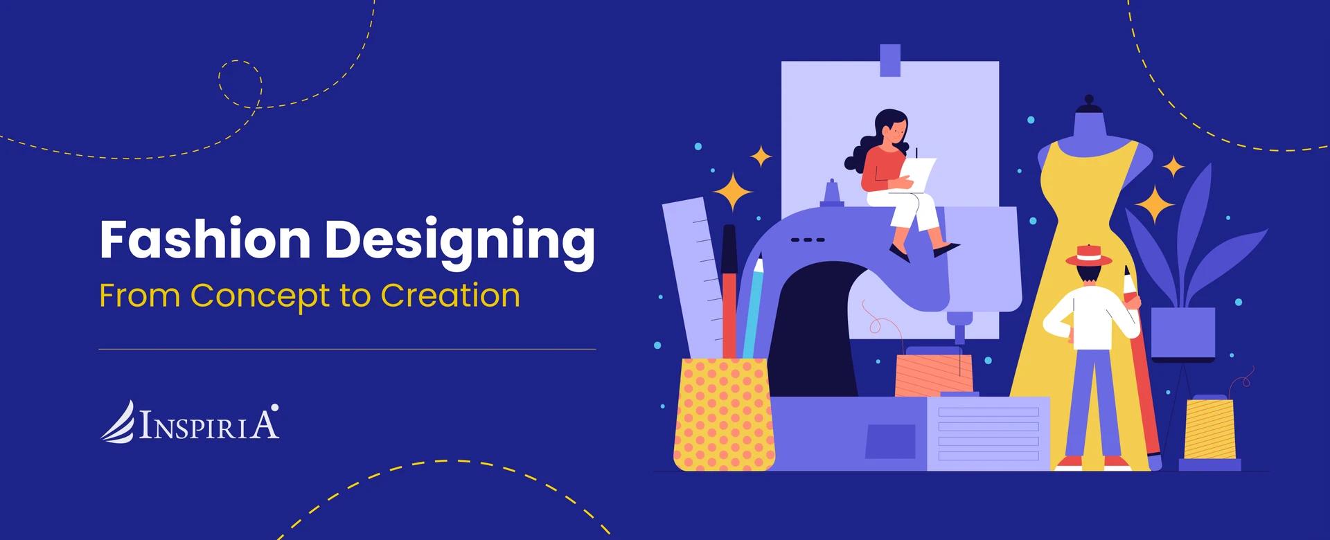 Fashion Designing: From Concept to Creation
