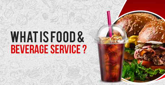 What is Food and Beverage Service?