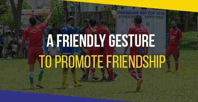 Friendship Cup 2016 - A friendly gesture to promote friendship