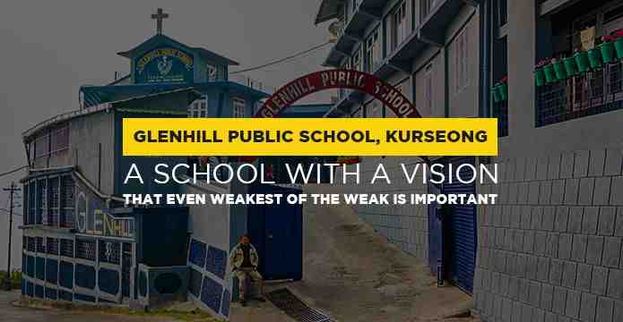 Glenhill Public School, Kurseong- A school with a vision that even weakest of the weak is important