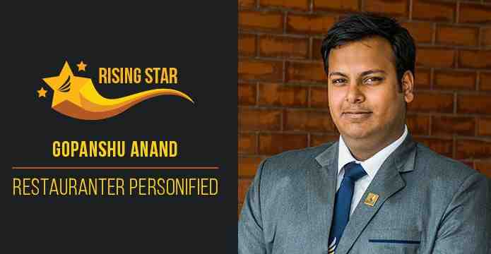 Gopanshu Anand - Restauranter Personified