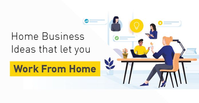 Home Business Ideas That Let You Work From Home