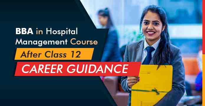 BBA in Hospital Management Course after class 12th - Career guidance