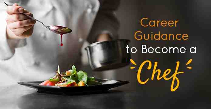 How to Become Chef in India: Here is Complete Career Guidance to become Chef in India