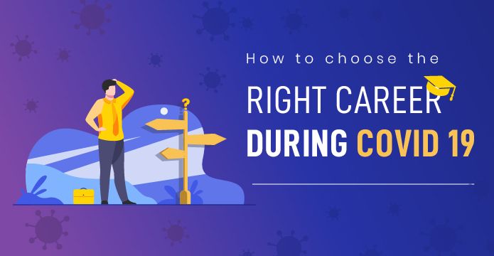 How To Choose The Right Career During this Covid 19 Situation