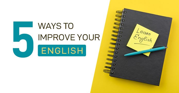 Five Easy and Fun Ways to Improve your English