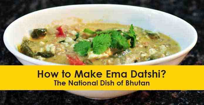 How to Make Ema Datshi-the National Dish of Bhutan