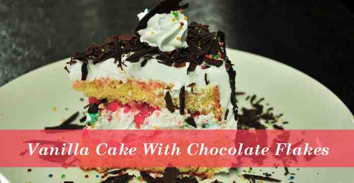 How To Make Vanilla Cake with Chocolate Flakes