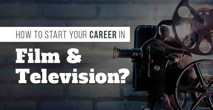How to start your career in Film & Television? For Details Click Here