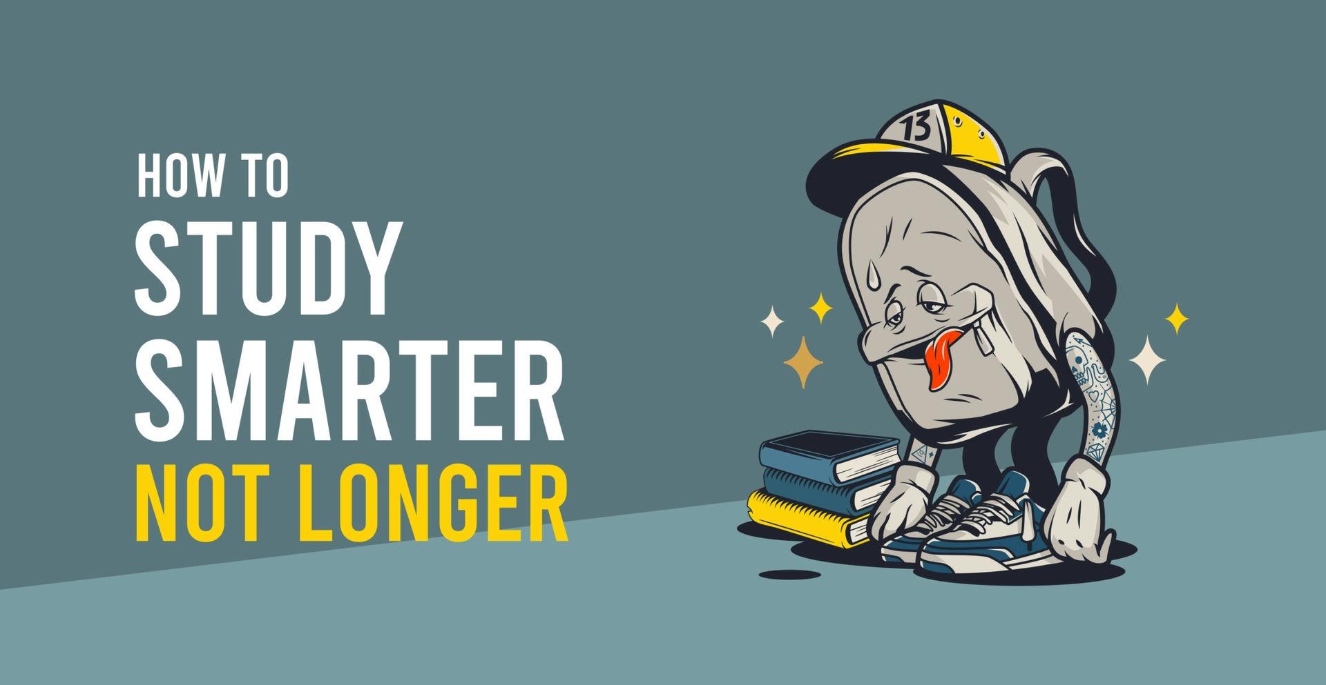 How To Study Smarter, Not Longer