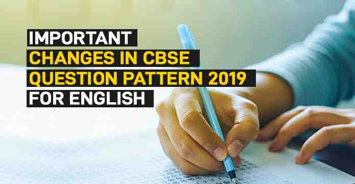 Important changes in CBSE Question Pattern 2019 For English