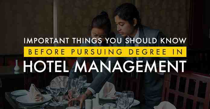 Important things to know before pursuing degree in Hotel Management
