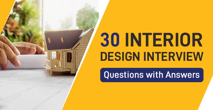 Top 30 Interior Design Interview Questions (with Answers)
