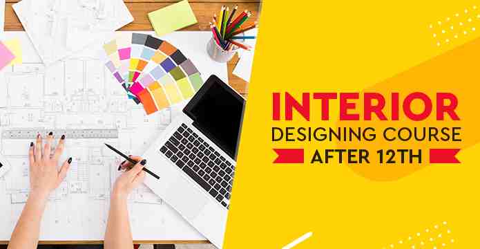 Why Choose Interior Designing Course After 12th? Get The Answer From An Expert