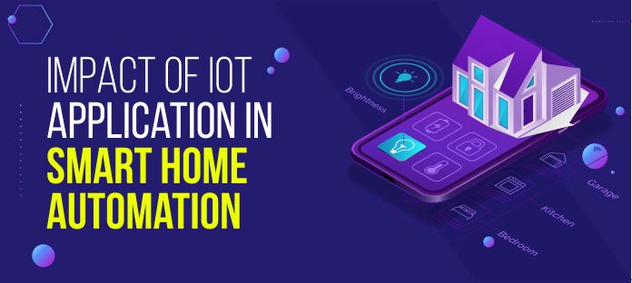 Impact of IoT applications in Smart Home automation