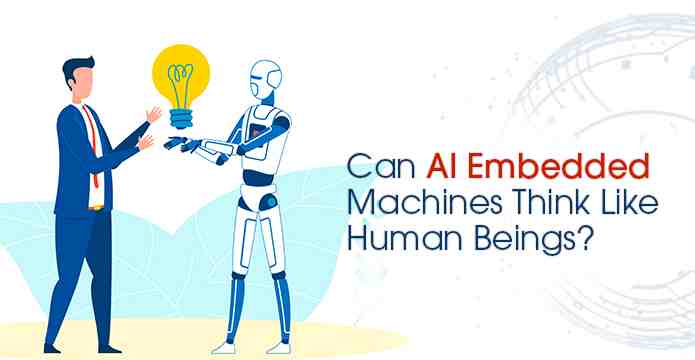 Can AI Embedded Machines Think Like Human Beings?
